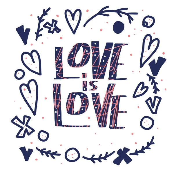 Love is love vector lettering. Vector illustration.