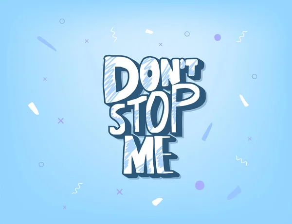 Dont Stop Citaat Poster Sjabloon Met Handgeschreven Belettering Met Decoratie — Stockvector