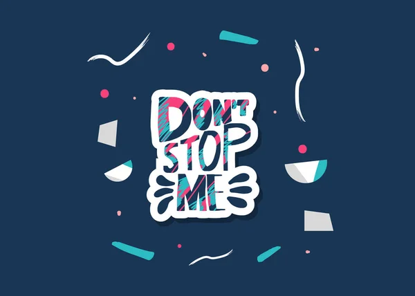 Dont stop me quote. Vector color illustration. — Stock Vector