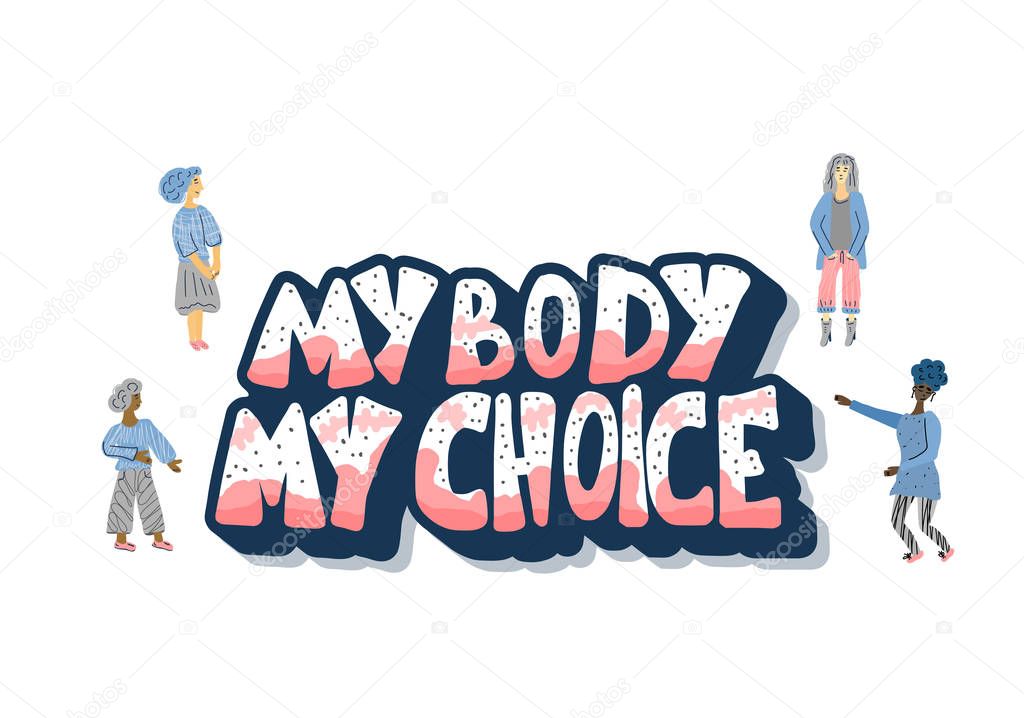 My body my choice  quote. Vector illustration.