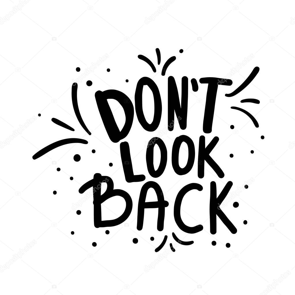 Don't look back quote. Vector illustration.