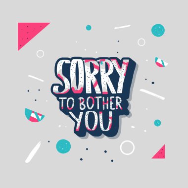 Sizi rahatsız ettiğim için üzgünüm. Vektör Illustration