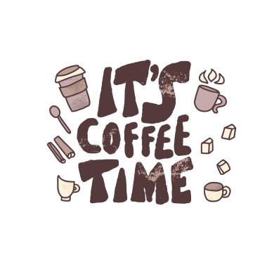 Kahve zamanı deyimi. Elle çizilmiş ileti.