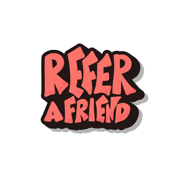 Refer a friend stylized quote. Vector  text. — Stock Vector
