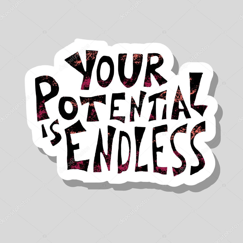 Your potential is endless quote. Vector text.