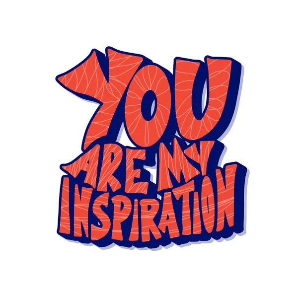 You are my inspiration quote. Vector text. — Stock Vector