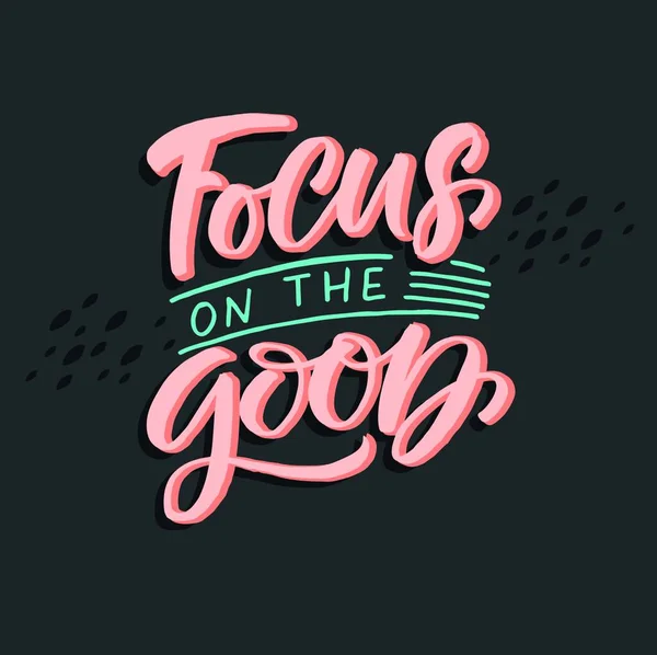 Focus Good Quote Hand Drawn Vector Lettering Doodle Lifestyle Phrase — Stock Vector