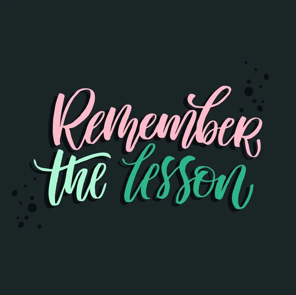 Remember Lesson Quote Hand Drawn Vector Lettering Doodle Lifestyle Phrase — Stock Vector