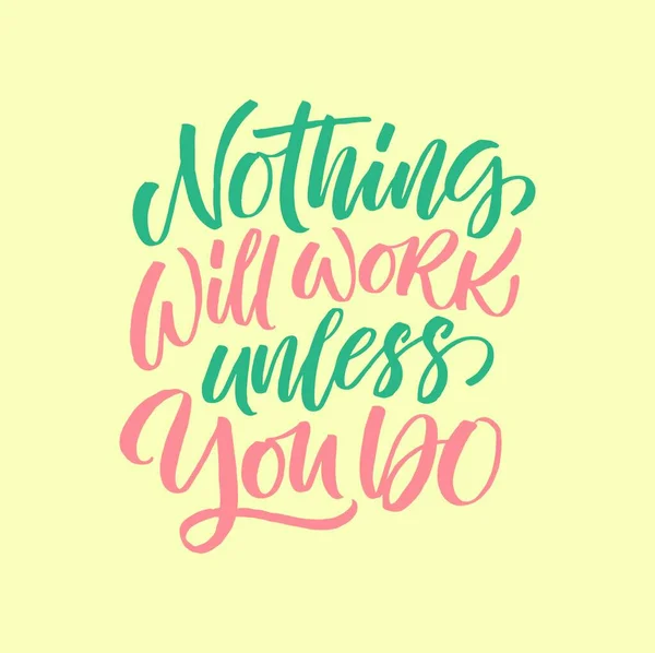 Nothing Work Unless You Quote Hand Drawn Vector Lettering Doodle — Stock Vector