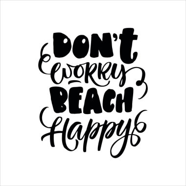 Endişelenme Beach mutlu. El çizimi harfler. Vektör illüstrasyonu.