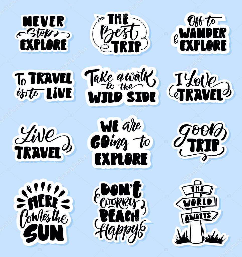 Travel set lifestyle inspiration quotes lettering. Motivational typography. Never stop explore. The dest trip. I love travel...