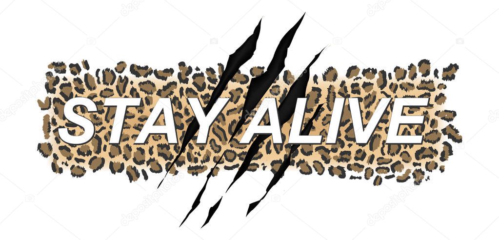 Stay alive typography t-shirt design on leopard skin