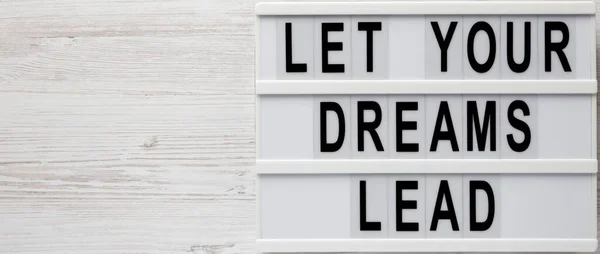 Let Your Dreams Lead Modern Board White Wooden Surface Top — Stock Photo, Image