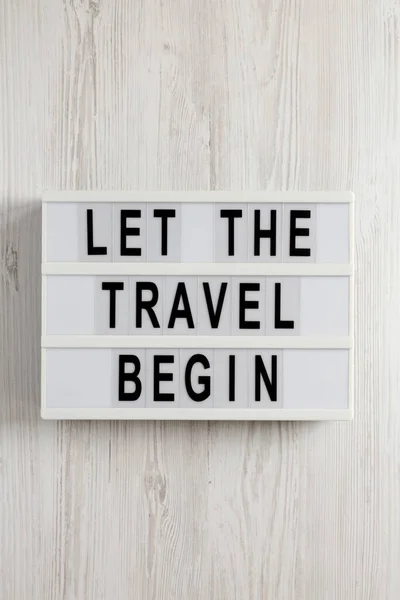 Let Travel Begin Lightbox White Wooden Background Top View Flat — Stock Photo, Image