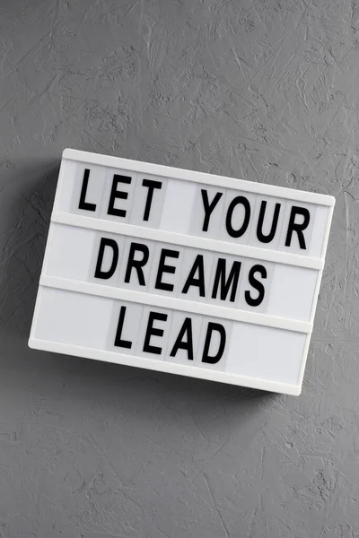 Let Your Dreams Lead Lightbox Gray Background Top View Flat — Stock Photo, Image