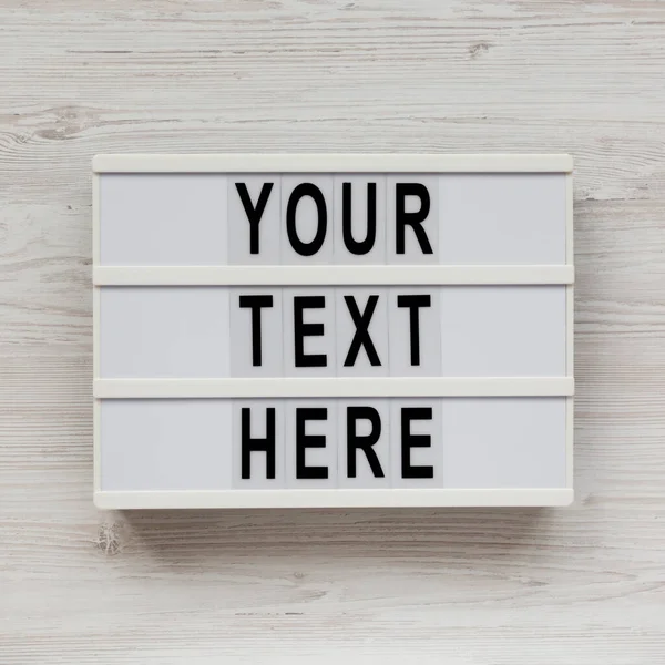 Your Text Here Words Lightbox White Wooden Surface Top View — Stock Photo, Image