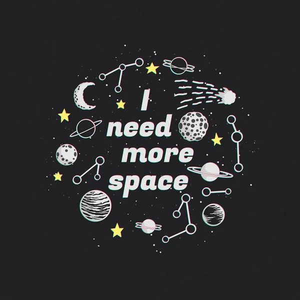 Necesito Más Ilustración Vectores Espaciales Póster Diseño Camisetas Texto Monocromo — Archivo Imágenes Vectoriales
