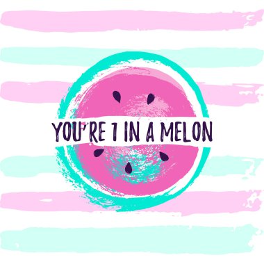 Sen Are bir içinde A kavun yaz tebrik kartı, eğlenceli tişört için yazdırma.