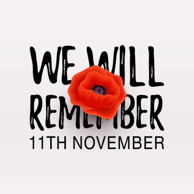 Anma günü Poppy afiş, kart. Biz Will Remember alıntı. 11 Kasım tarihi.