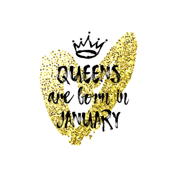 Popular phrase Queens are born in January with freehand crown and Heart. Template design for t-shirt, greeting card, congratulation message, postcard, printing production. — Stock Vector