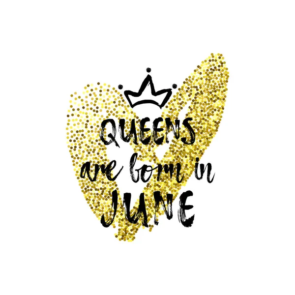 Popular phrase Queens are born in June with freehand crown and Heart. Template design for t-shirt, greeting card, congratulation message, postcard, printing production. — Stock Vector