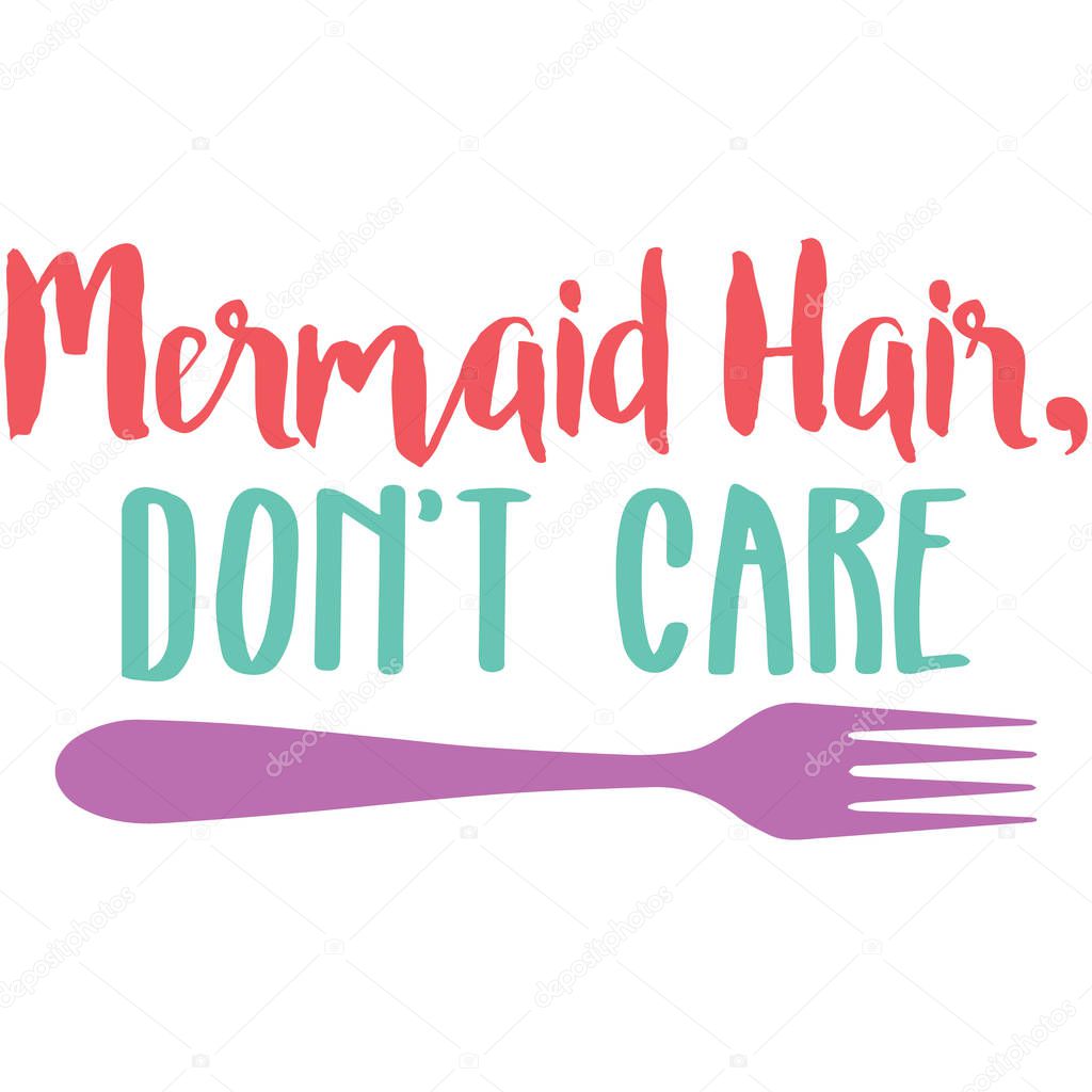 Mermaid Hair Don t Care Phrase Illustration