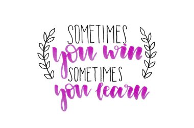 Bazen bazen sen kazanmak öğrenin. El yazısı metin. Modern hat. İlham alıntı olduğunu. Beyaz izole