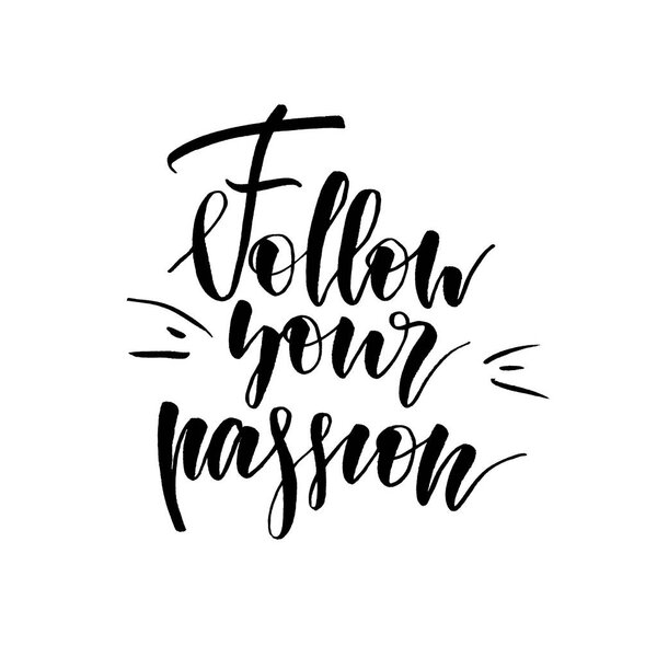 Follow your passion. Handwritten text. Modern calligraphy. Isolated on white