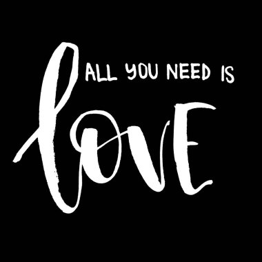 Tek ihtiyacın sevgidir. Siyah bir arka plan üzerinde beyaz yazıt. El yazısı metin. Modern hat. İnspirational alıntı. 