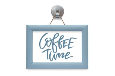 Kahve zamanı. Modern hat. Motivasyonel teklif. Mavi fotoğraf çerçevelemek. Beyaz izole