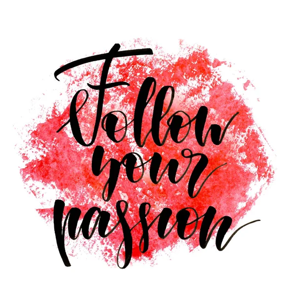 Följ Din Passion Handskriven Text Moderna Kalligrafi Inspirerande Citat Abstrakt — Stockfoto