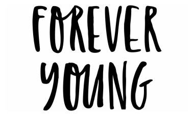 Sonsuza kadar genç. El yazısı metin. Modern hat. İlham alıntı olduğunu. Beyaz izole