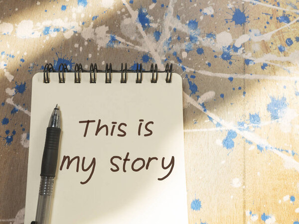This is my Story, business motivational inspirational quotes, words typography top view lettering concept