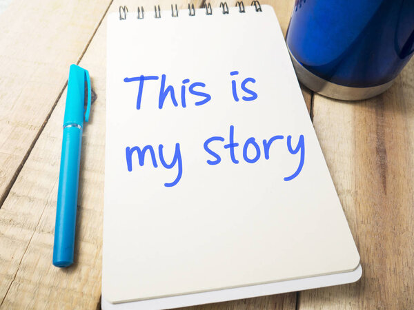 This is my Story, business motivational inspirational quotes, words typography top view lettering concept