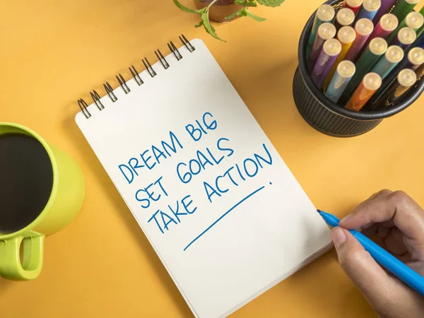 Dream Big Set Goals Take Action