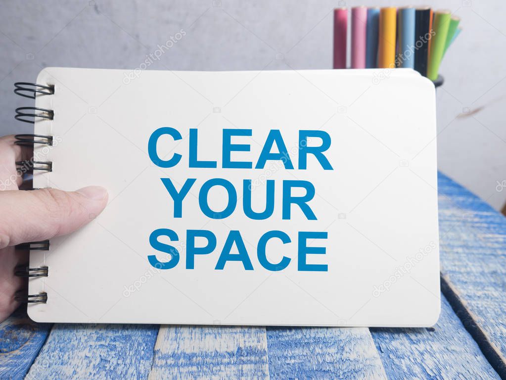 Clear Your Space, Motivational Words Quotes Concept