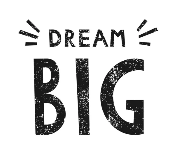 Dream big poster in flat style. Motivational quote design. Motivational poster, shabby card. Vector  illustration. — Stock Vector