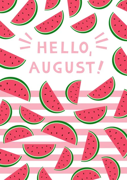 こんにちは8月!A6カード。夏のポスター。スライスしたスイカ。ベクトルイラスト. — ストックベクタ