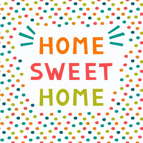 Home sweet home poster. Colorful card. Vector illustration. — Stock Vector
