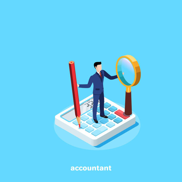 a man in a business suit with a pencil and a magnifying glass stands on a calculator, an isometric image