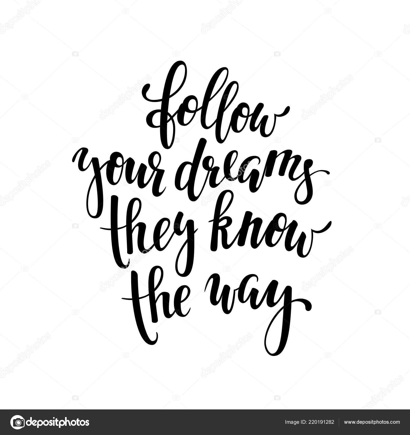 Follow Your Dreams Know Way Inspirational Motivational Quotes Hand