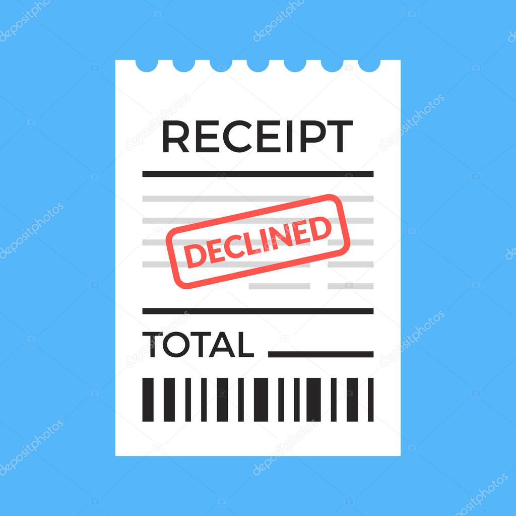 Receipt with declined stamp. Paper bill. Declined payment, rejected transaction, purchase failed concepts. Flat design vector illustration