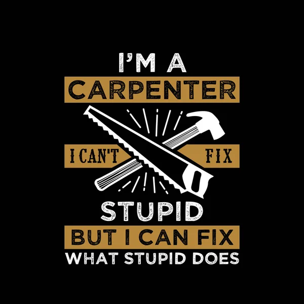 Carpenter Can Fix Stupid — Stock Vector