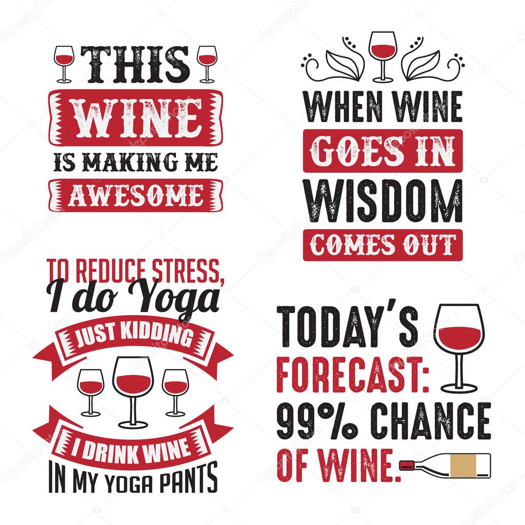 Wine Quote and saying, Best for Print Design like poster, t shirt and other