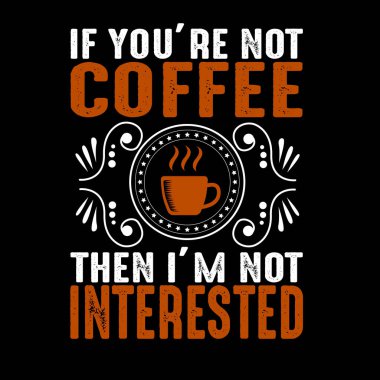 Eğer sen are değil. Kahve teklif ve söyleyerek