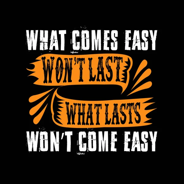 What Comes Easy Won Lasts — Stock Vector