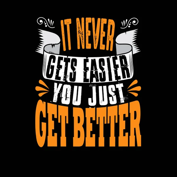 Never Gets Easier You Just — Stock Vector