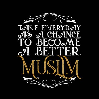 Müslüman Alıntıları ve Sözleri. Her günü bir şans olarak gör.
