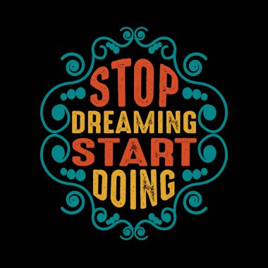 Motivasyon Alıntısı, Rüyayı Durdur Yapmaya Başla