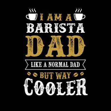 Baba s gün söyleyerek ve tırnak. Ben bir barista babayım